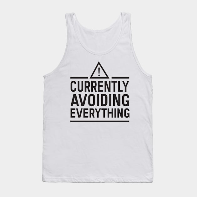 Currently avoiding everything Tank Top by Blister